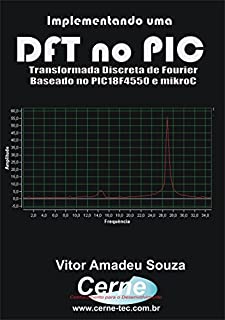 Livro Implementando uma DFT no PIC Baseado no PIC18F4550 e mikroC