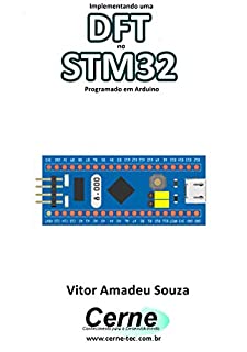Livro Implementando uma DFT no STM32 Programado em Arduino