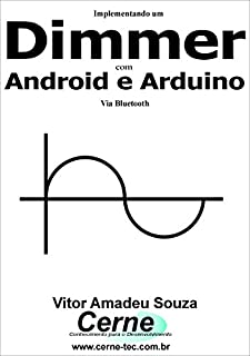 Livro Implementando um  Dimmer  com Android e Arduino via Bluetooth