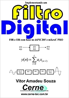 Livro Implementando um Filtro Digital   FIR e IIR com base no dsPIC30F e mikroC PRO