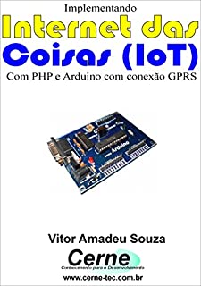 Implementando Internet das Coisas (IoT) Com Arduino e módulo WiFI ESP8266