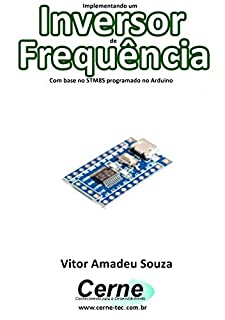 Implementando um Inversor de Frequência    Com base no STM8S programado no Arduino