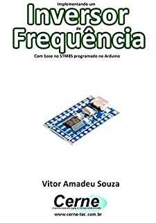 Livro Implementando um Inversor de Frequência    Com base no STM8S programado no Arduino