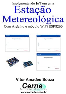 Implementando IoT em uma Estação Metereológica Com Arduino e módulo WiFi ESP8266