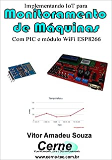 Implementando IoT para Monitoramento  de  equipamentos Com PIC e módulo WiFI ESP8266