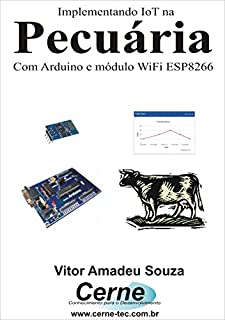 Livro Implementando IoT na Pecuária Com Arduino e módulo WiFI ESP8266