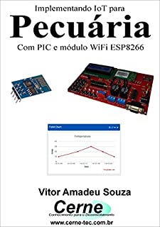 Implementando IoT para Pecuária Com PIC e módulo WiFI ESP8266
