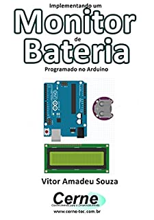 Livro Implementando um Monitor de Bateria Programado no Arduino