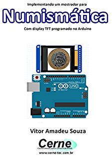 Implementando um mostrador para Numismática Com display TFT programado no Arduino