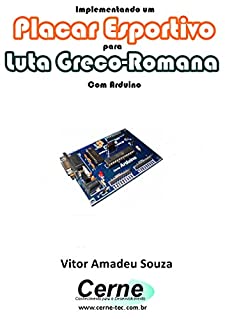 Implementando um Placar Esportivo para Luta Greco-Romana Com Arduino