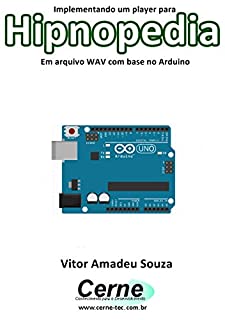 Implementando um player para Hipnopedia Em arquivo WAV com base no Arduino