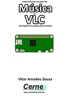 Livro Implementando um player de Música no VLC Na Raspberry Pi programado em Python