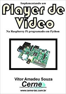 Livro Implementando um Player de Vídeo Na Raspberry Pi programado em Python
