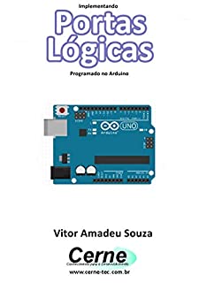 Implementando Portas Lógicas Programado no Arduino