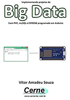 Implementando projetos de Big Data Com PHP, mySQL e ESP8266 programado em Arduino