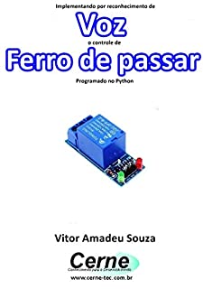 Livro Implementando por reconhecimento de Voz o controle de Ferro de passar Programado no Python