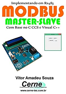 Implementando em RS485 MODBUS MASTER-SLAVE Com Base no C CCS e Visual C++