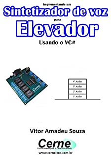 Implementando um Sintetizador de voz para Elevador Usando o VC#