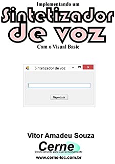 Livro Implementando um Sintetizador  de Voz Com o Visual Basic