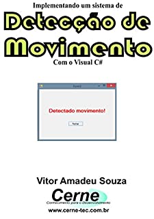 Livro Implementando um sistema de Detecção de movimento Baseado no Visual C#
