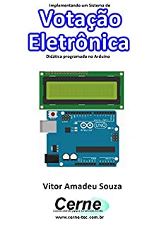 Livro Implementando um Sistema de Votação Eletrônica Didática programada no Arduino