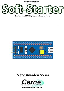 Livro Implementando um Soft-Starter    Com base no STM32 programado no Arduino