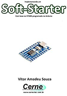 Livro Implementando um Soft-Starter    Com base no STM8S programado no Arduino