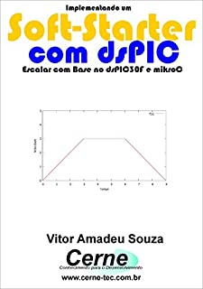 Livro Implementando um Soft-Starter com dsPIC    Escalar com Base no dsPIC30F e mikroC