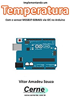 Livro Implementando um Termômetro Com o sensor MS5837-02BA01 via I2C no Arduino