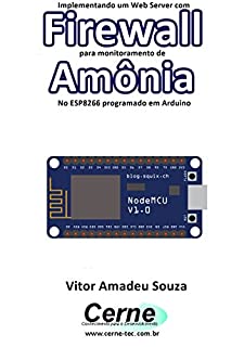 Implementando um Web Server com Firewall para monitoramento de  Amônia No ESP8266 programado em Arduino