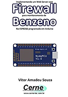 Implementando um Web Server com Firewall para monitoramento de  Benzeno Usando o ESP8266 (NodeMCU) programado no Arduino