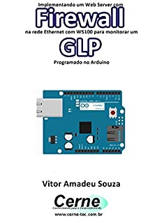 Implementando um Web Server com Firewall  na rede Ethernet com W5100 para monitorar concentração de GLP Programado no Arduino