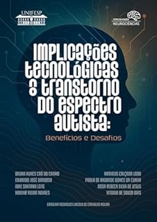 Implicações Tecnológicas no Transtorno do Espectro Autista: Benefícios e Desafios