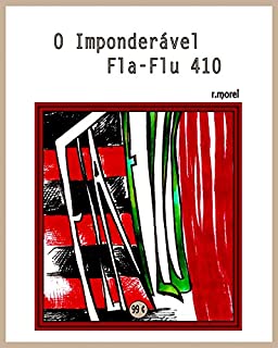 Livro O Imponderável Fla-Flu 410 (Coleção "Campanha do Flamengo no Brasileirão 2017" Livro 8)