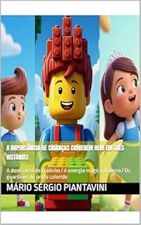 Livro A importância de crianças comerem bem em três histórias: A dose certa de tijolinho / A energia mágica do ferro / Os guardiões do prato colorido