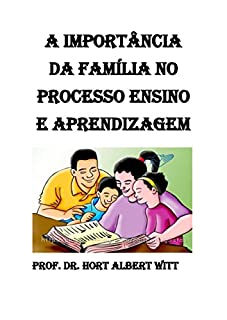 Livro A importância da família no processo ensino e aprendizagem: Educação e família