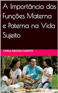 Livro A Importância das Funções Materna e Paterna na Vida Sujeito
