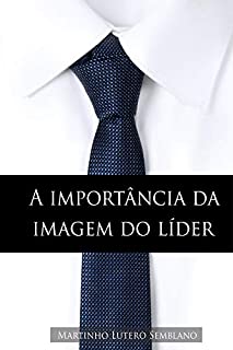 Livro A Importância da Imagem do Líder