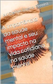 Livro A importância da saúde mental e seu impacto na vida cotidiana na saúde mental