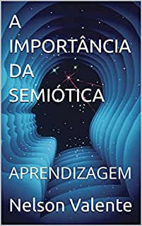 Livro A IMPORTÂNCIA DA SEMIÓTICA: APRENDIZAGEM