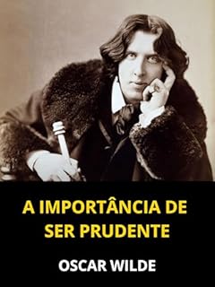 Livro A importância de ser Prudente (Traduzido): Uma comédia trivial para pessoas sérias