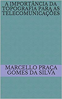 Livro A Importância da Topografia para as Telecomunicações