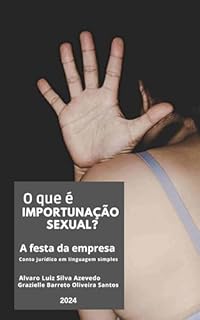 Livro O que é Importunação Sexual: : Conto jurídico em linguagem simples