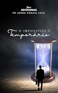 Livro O IMPOSSÍVEL É TEMPORÁRIO