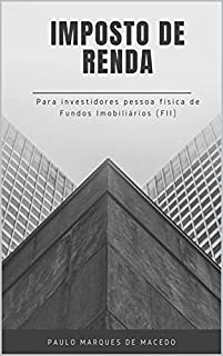 Imposto de Renda 2021: Para Investidores pessoas físicas de Fundos Imobiliários (FII)