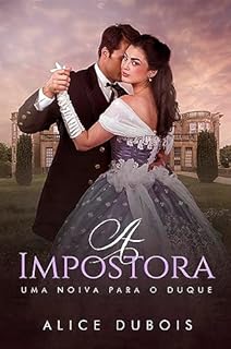 Livro A Impostora: uma noiva para o duque