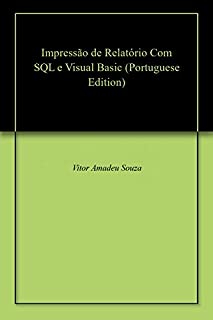 Impressão  de  Relatório Com SQL e Visual Basic