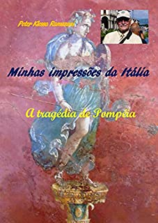 Minhas impressões da Itália: A tragédia de Pompéia