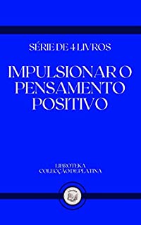 Livro IMPULSIONAR O PENSAMENTO POSITIVO: série de 4 livros