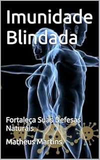 Livro Imunidade Blindada: Fortaleça Suas Defesas Naturais